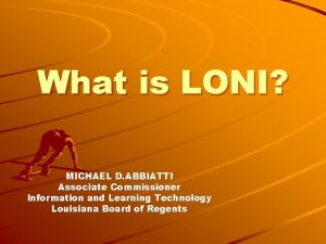 What is LONI MICHAEL D ABBIATTI Associate Commissioner