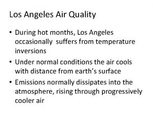 Los Angeles Air Quality During hot months Los