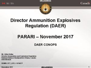 UNCLASSIFIED Director Ammunition Explosives Regulation DAER PARARI November