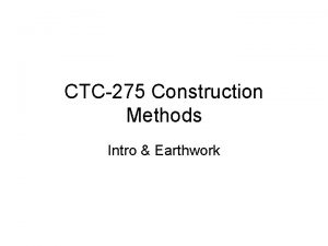CTC275 Construction Methods Intro Earthwork Get SUNYIT email
