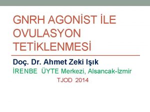 GNRH AGONST LE OVULASYON TETKLENMES Do Dr Ahmet