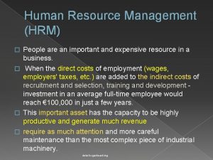 Human Resource Management HRM People are an important