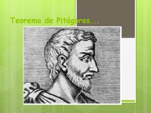 Teorema de Pitgoras Quin era Pitgoras Fue un