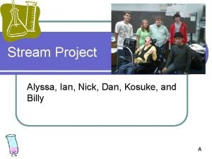 Stream Project Alyssa Ian Nick Dan Kosuke and