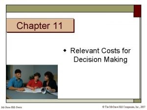 Chapter 11 w Relevant Costs for Decision Making
