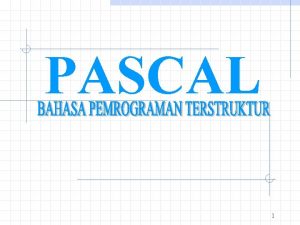 PASCAL 1 SILABUS TUJUAN Agar mahasiswa memahami dasardasar