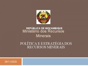 REPBLICA DE MOAMBIQUE Ministrio dos Recursos Minerais POLTICA