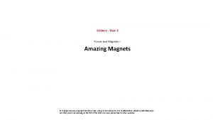 Magnets attract and repel