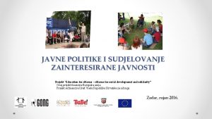 JAVNE POLITIKE I SUDJELOVANJE ZAINTERESIRANE JAVNOSTI Projekt Education