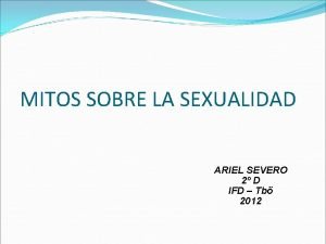 MITOS SOBRE LA SEXUALIDAD ARIEL SEVERO 2 D