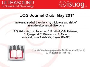 UOG Journal Club May 2017 Increased nuchal translucency