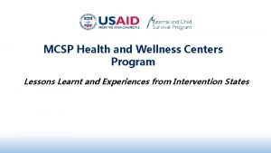 MCSP Health and Wellness Centers Program Lessons Learnt