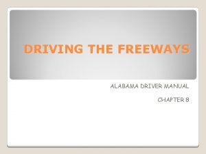 DRIVING THE FREEWAYS ALABAMA DRIVER MANUAL CHAPTER 8