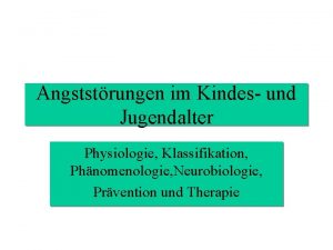 Angststrungen im Kindes und Jugendalter Physiologie Klassifikation Phnomenologie