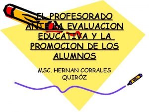 EL PROFESORADO ANTE LA EVALUACION EDUCATIVA Y LA