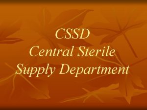 Advantages of cssd