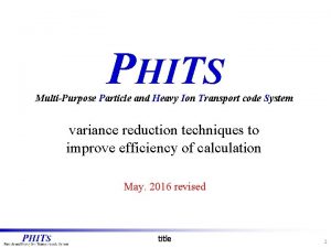 PHITS MultiPurpose Particle and Heavy Ion Transport code