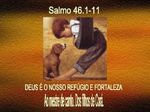 1 Deus o nosso refgio e fortaleza socorro