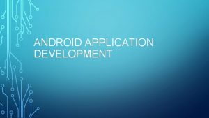 ANDROID APPLICATION DEVELOPMENT ANDROID DEVELOPMENT DEVELOPER ANDROID COMINDEX