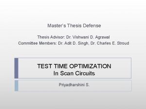 Masters Thesis Defense Thesis Advisor Dr Vishwani D