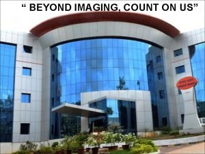 BEYOND IMAGING COUNT ON US PRABHAT TELESOLUTIONS LLP