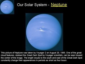 Our Solar System Neptune This picture of Neptune