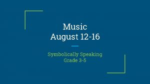 Music August 12 16 Symbolically Speaking Grade 3