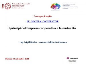 Convegno di studio LE SOCIETA COOPERATIVE I principi