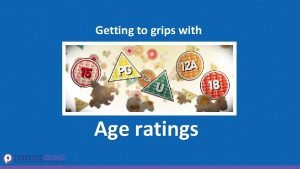 Getting to grips with Age ratings Websites and