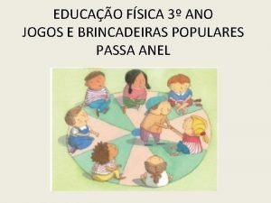 EDUCAO FSICA 3 ANO JOGOS E BRINCADEIRAS POPULARES