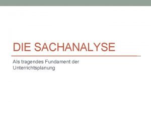 DIE SACHANALYSE Als tragendes Fundament der Unterrichtsplanung Bausteine