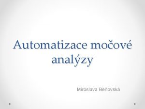 Automatizace moov analzy Miroslava Beovsk Historie 1500 p