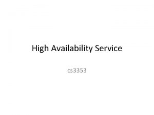 High Availability Service cs 3353 High Availability Service