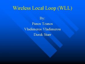 Wireless Local Loop WLL By Panos Tzanos Vladimerou