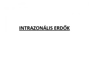 INTRAZONLIS ERDK A LIGETERDK a folyk s a