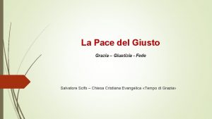 La Pace del Giusto Grazia Giustizia Fede Salvatore