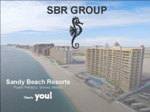 SBR GROUP Sandy Beach Resorts Puerto Peasco Sonora