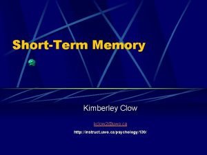 ShortTerm Memory Kimberley Clow kclow 2uwo ca http