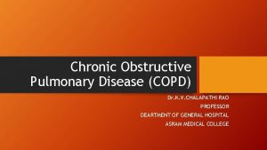 Chronic Obstructive Pulmonary Disease COPD Dr K V