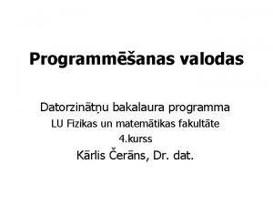 Programmanas valodas Datorzintu bakalaura programma LU Fizikas un