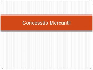 Concesso Mercantil Agncia Cdigo Civil arts 710 721