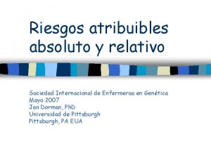 Riesgo absoluto relativo y atribuible