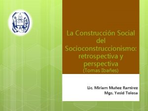 La Construccin Social del Socioconstruccionismo retrospectiva y perspectiva