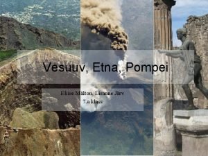 Vesuuv Etna Pompei Eliise Mlton Lisanne Jrv 7