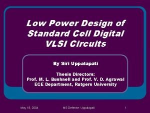 Low Power Design of Standard Cell Digital VLSI