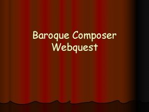 Baroque Composer Webquest The Baroque Era l The