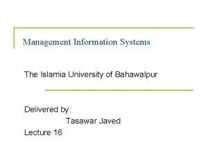 Management Information Systems The Islamia University of Bahawalpur