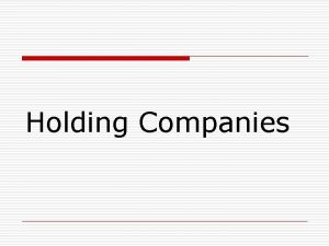 Holding Companies Meaning of Holding Companies When a