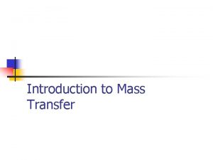 Introduction to mass transfer