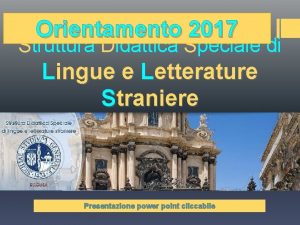 Orientamento 2017 Struttura Didattica Speciale di Lingue e